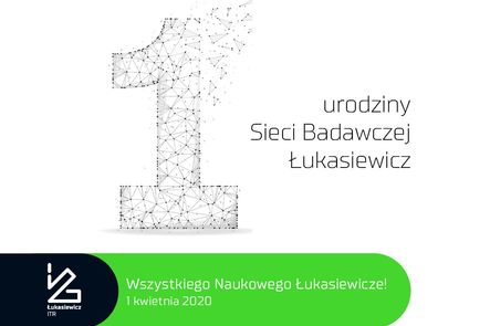 1 urodziny Sieci Badawczej Łukasiewicz